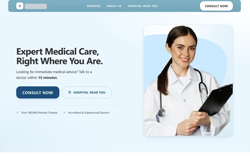 Landing page for a fictional clinic, name redacted: headline 'Expert Medical Care, Right Where You Are', with Consult Now and Hospital Near You buttons.
